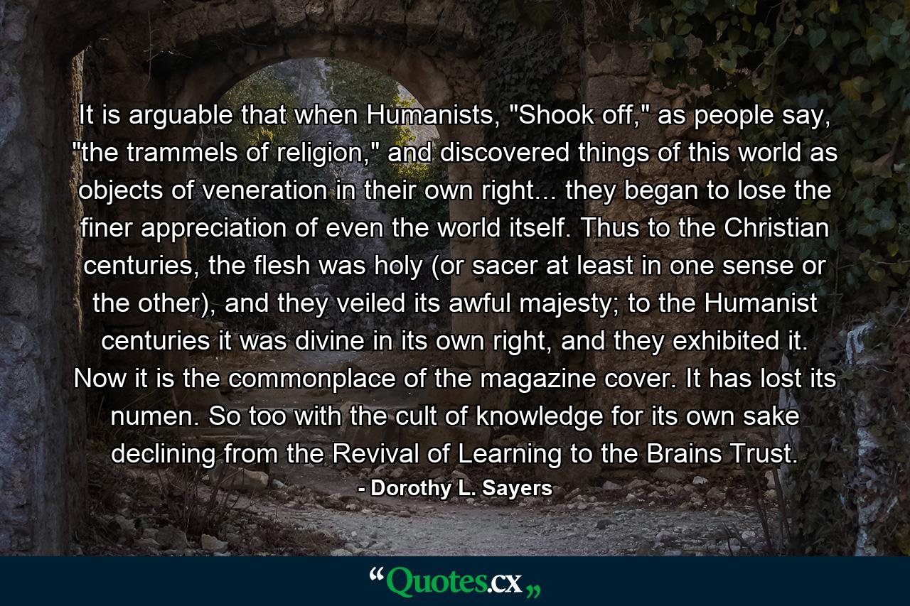 It is arguable that when Humanists, 