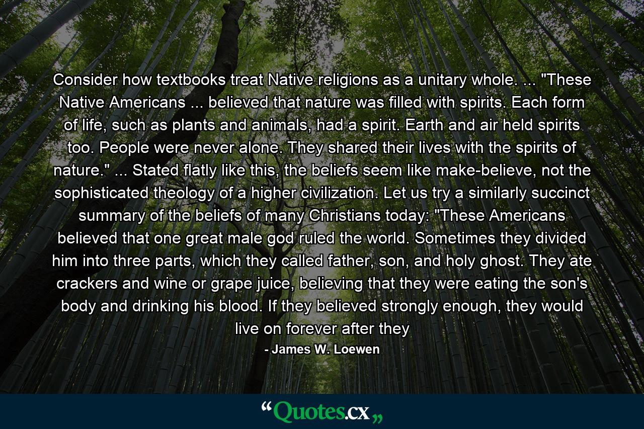 Consider how textbooks treat Native religions as a unitary whole. ... 