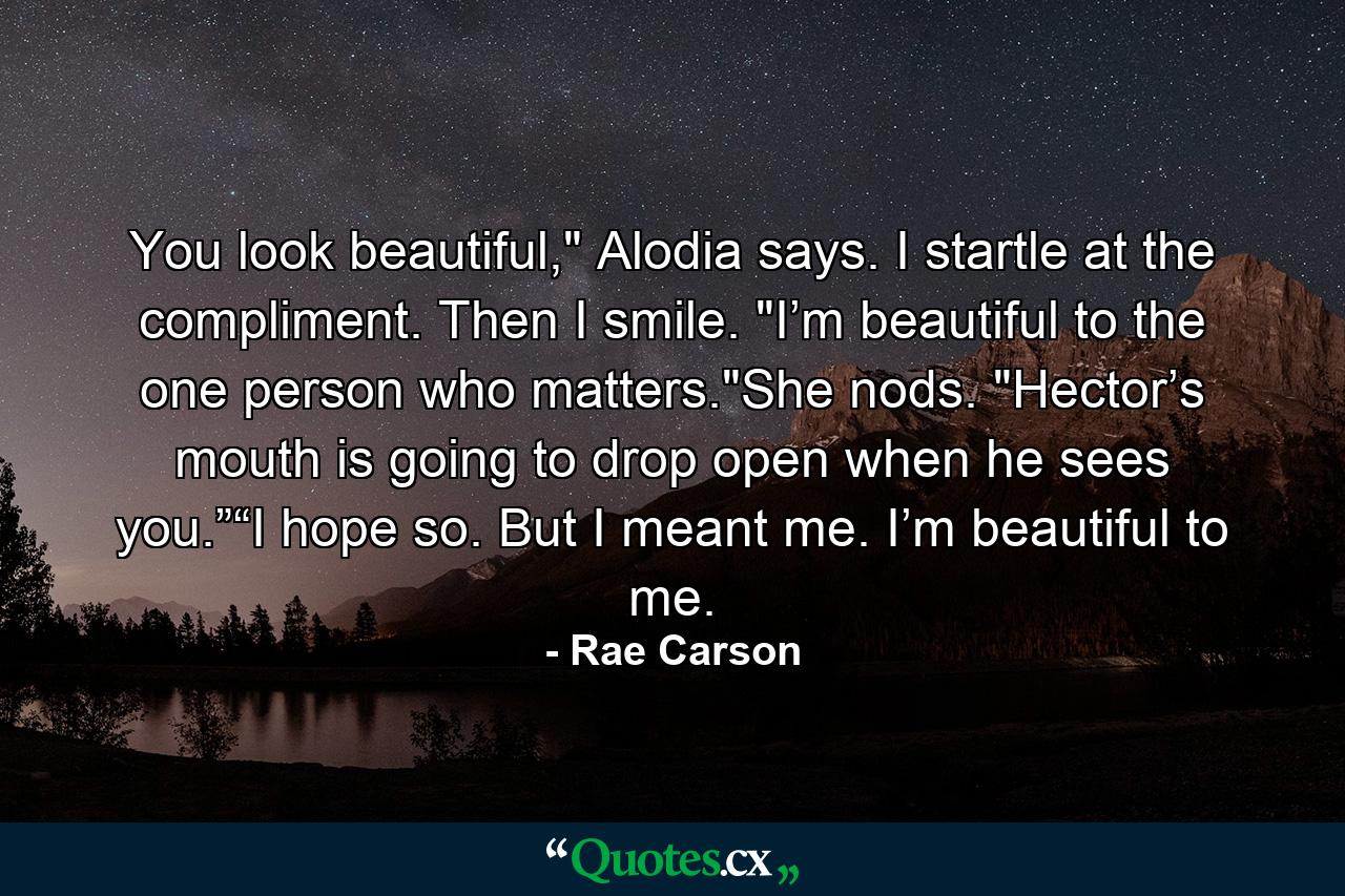 You look beautiful,