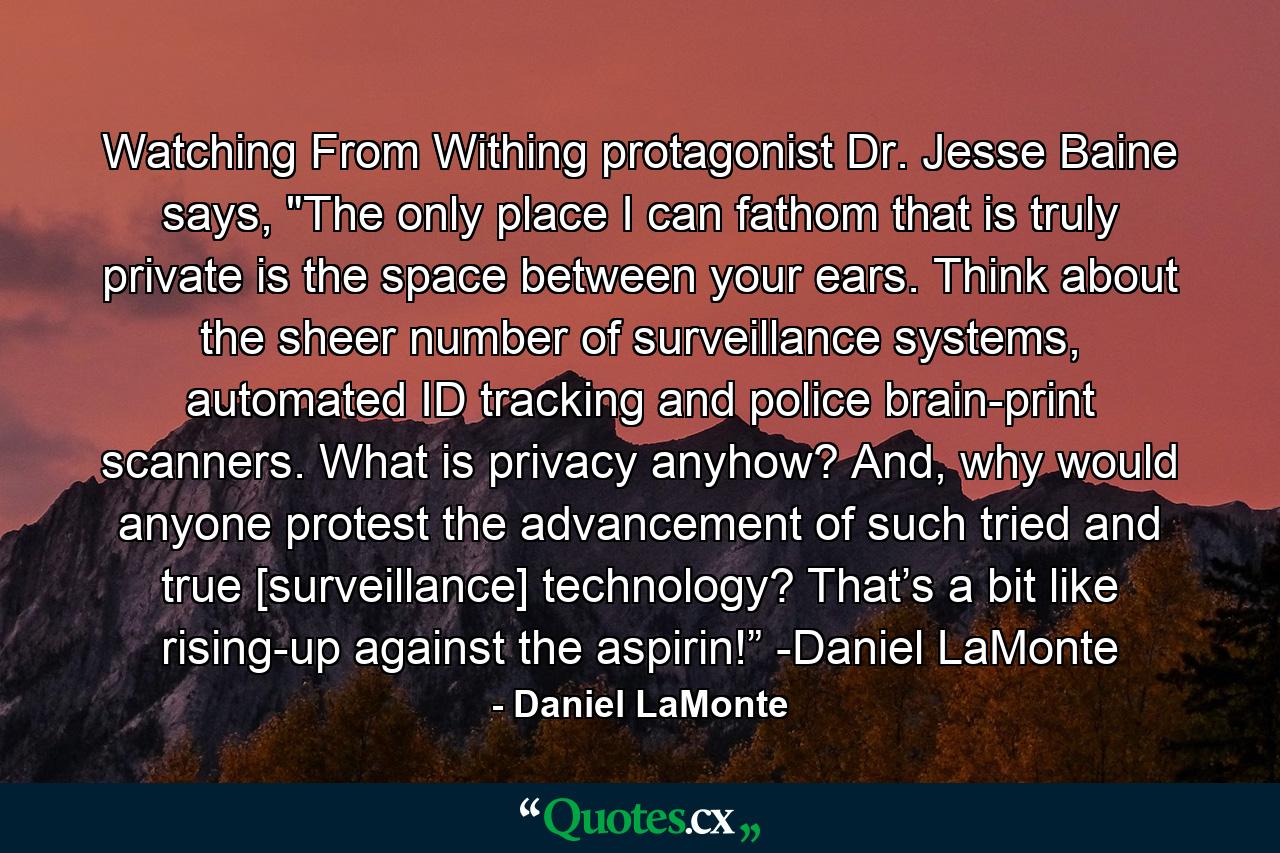 Watching From Withing protagonist Dr. Jesse Baine says, 