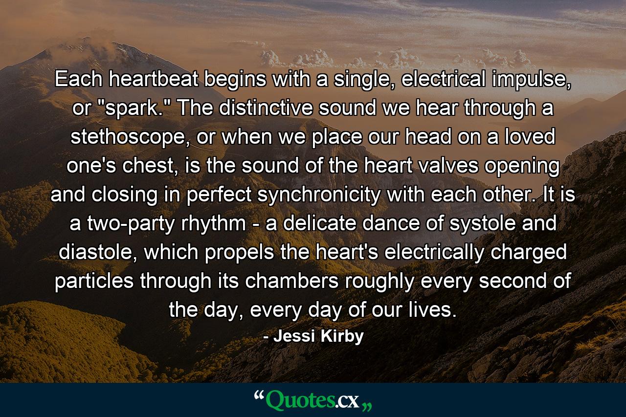 Each heartbeat begins with a single, electrical impulse, or 