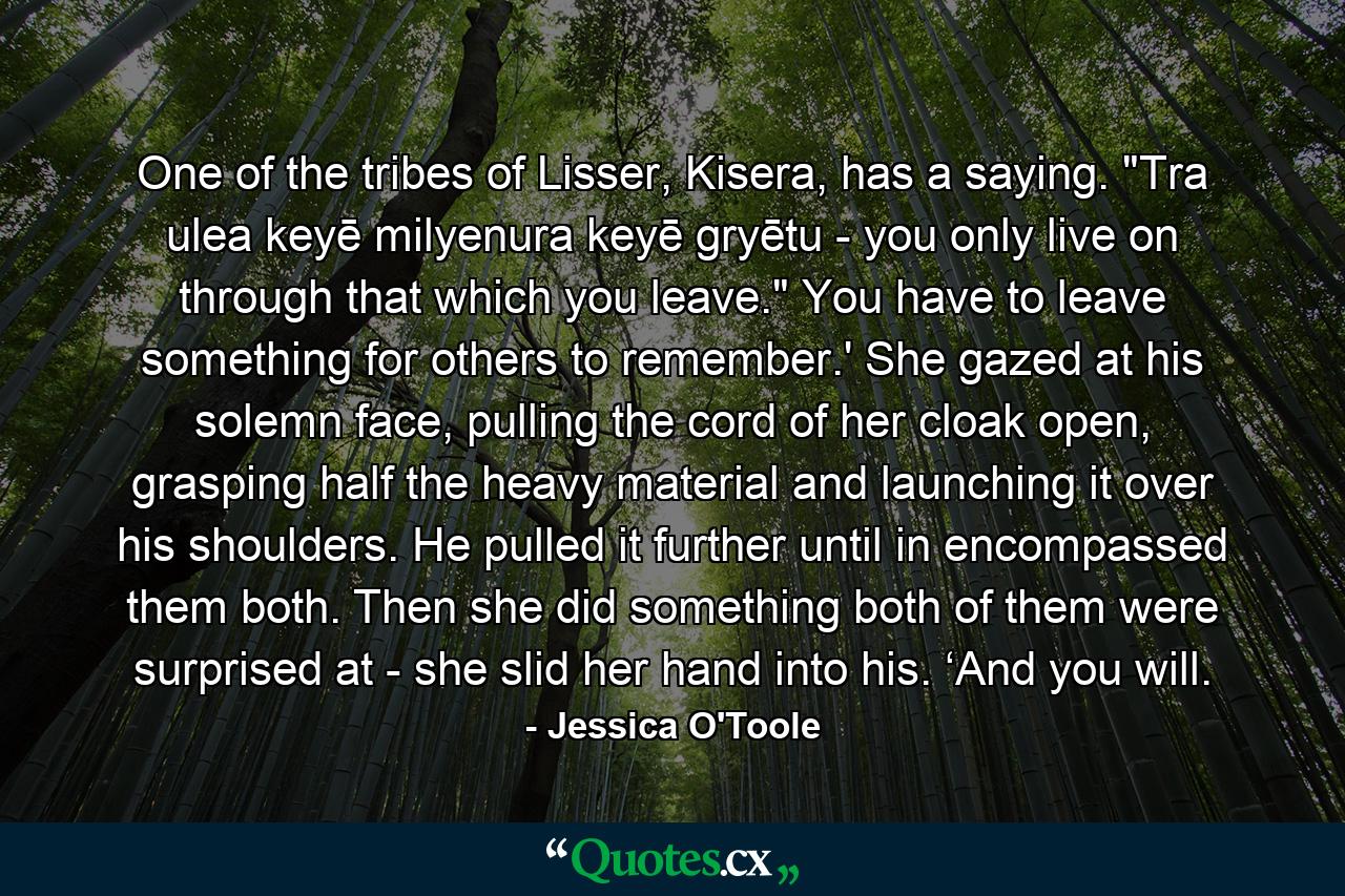 One of the tribes of Lisser, Kisera, has a saying. 