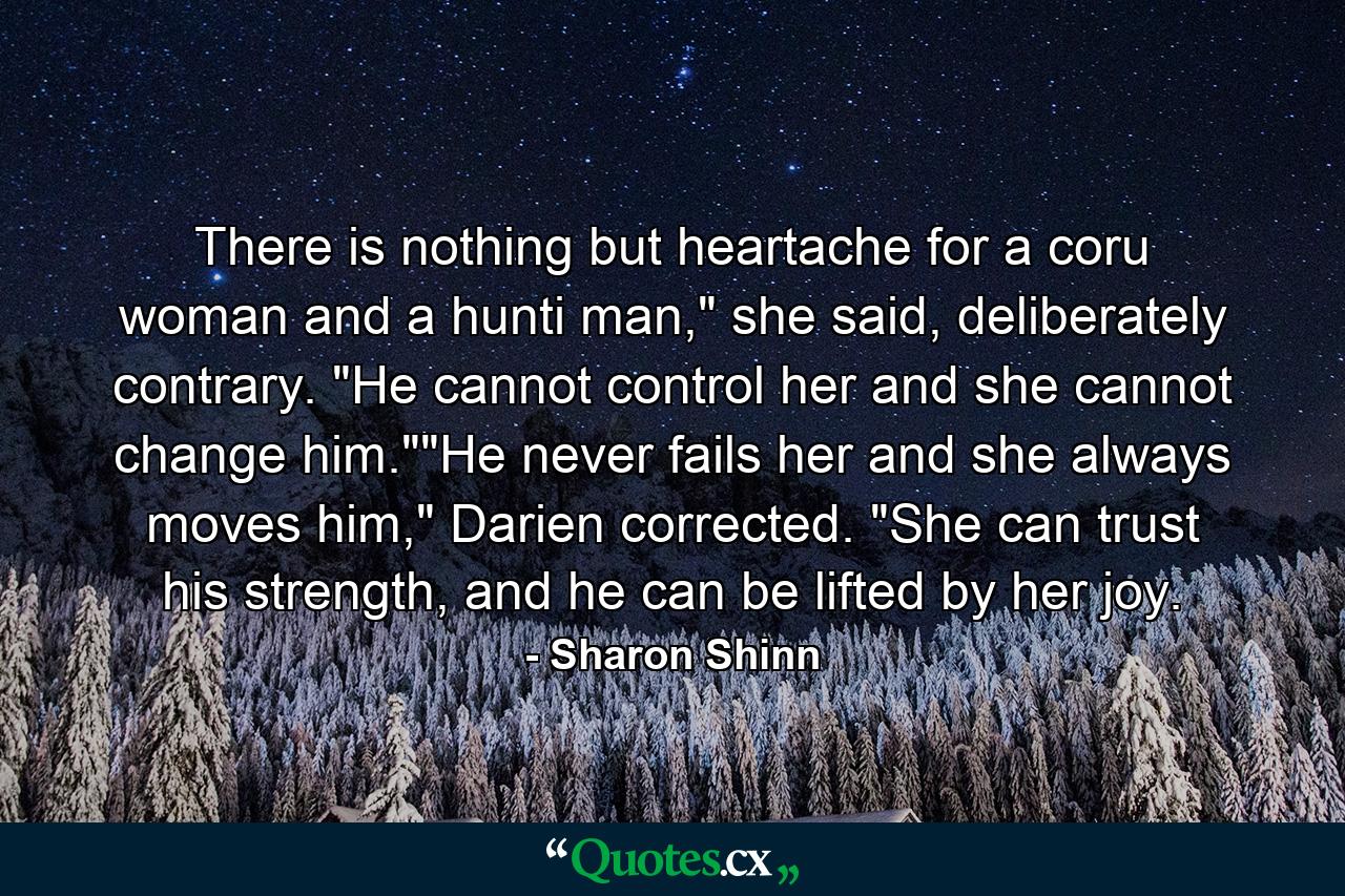 There is nothing but heartache for a coru woman and a hunti man,