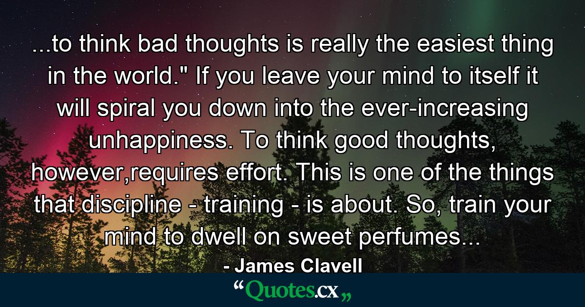 ...to think bad thoughts is really the easiest thing in the world.