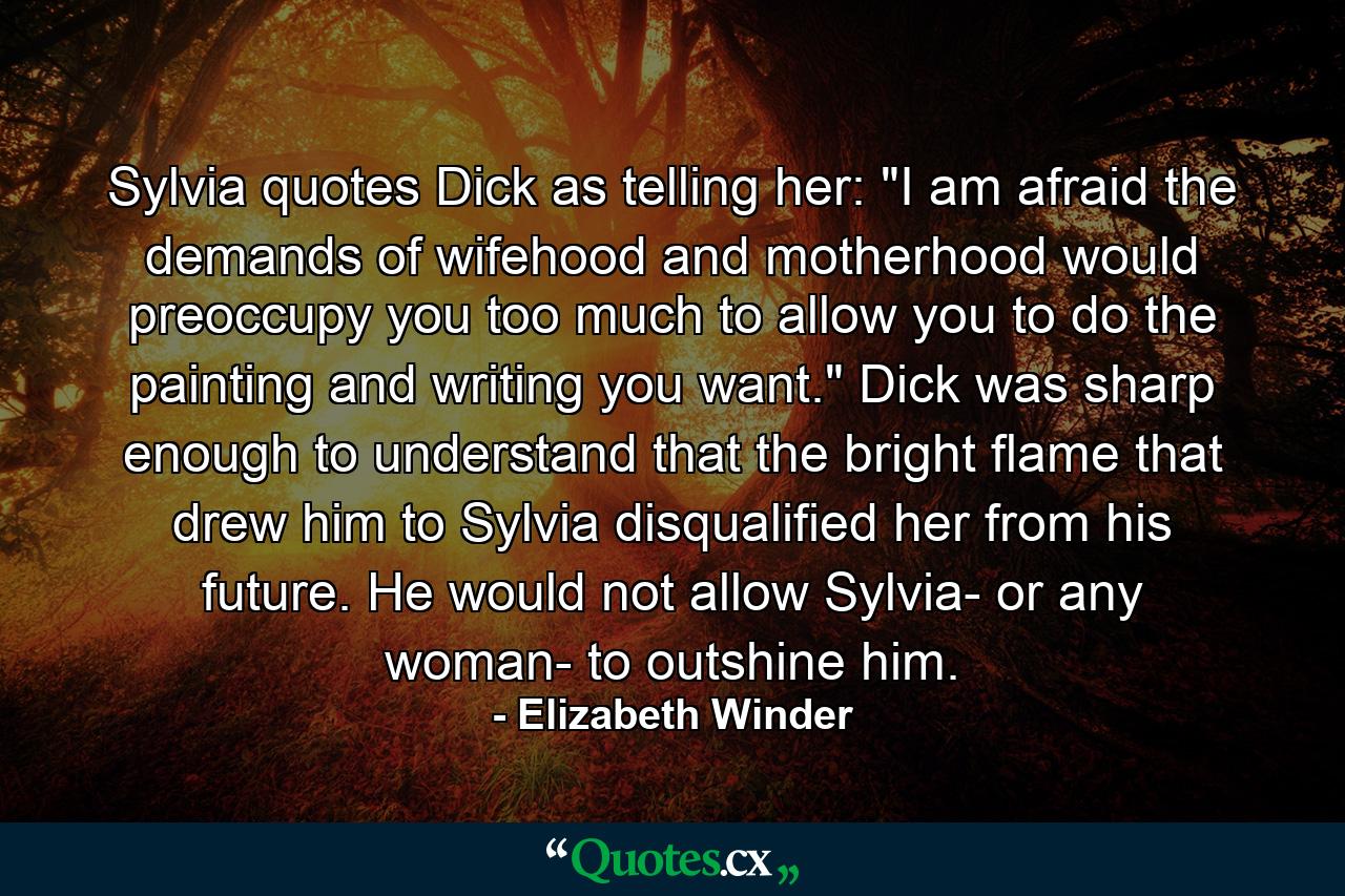 Sylvia quotes Dick as telling her: 