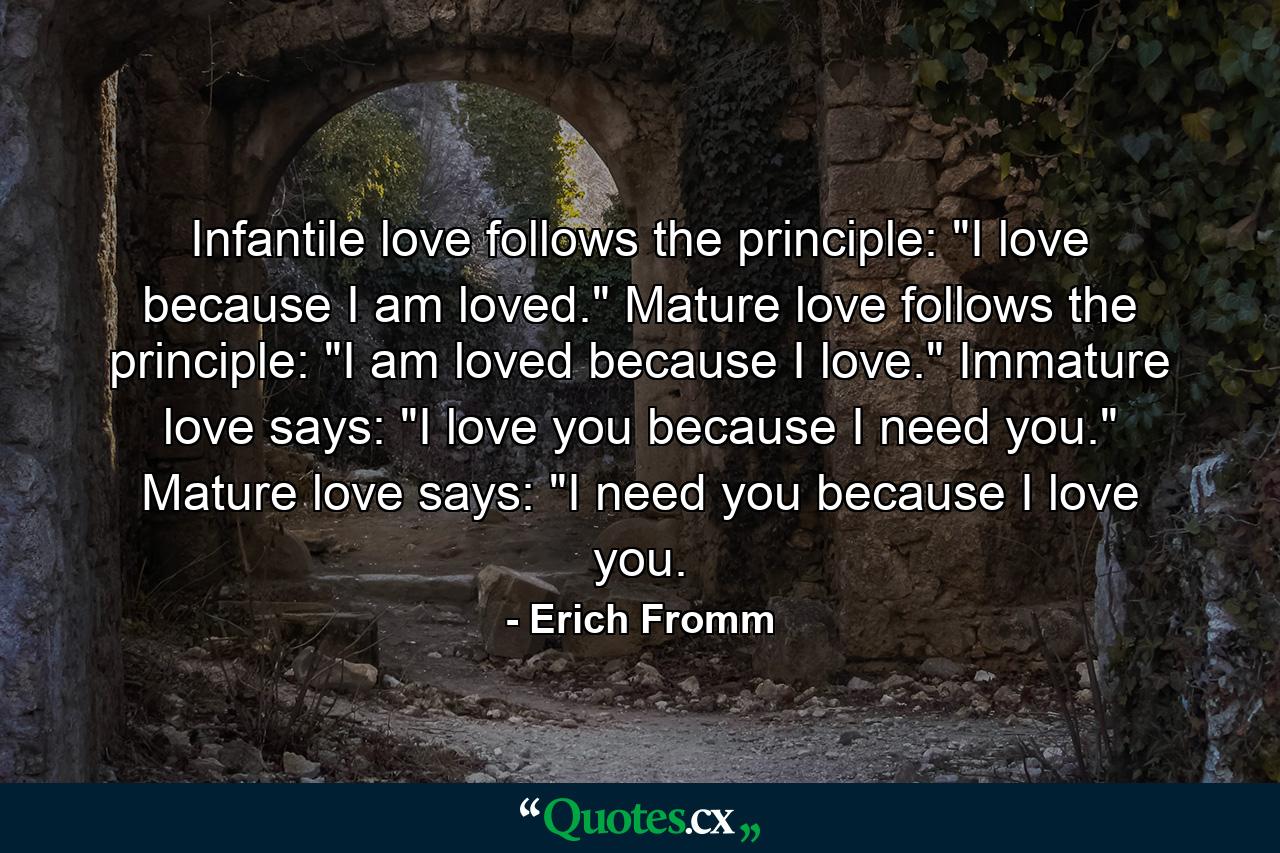 Infantile love follows the principle: 