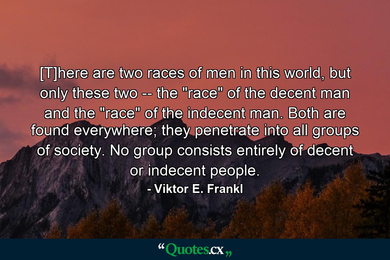 [T]here are two races of men in this world, but only these two -- the 