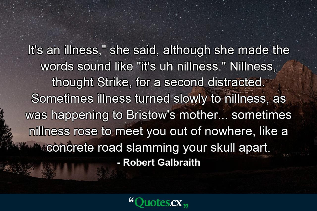 It's an illness,