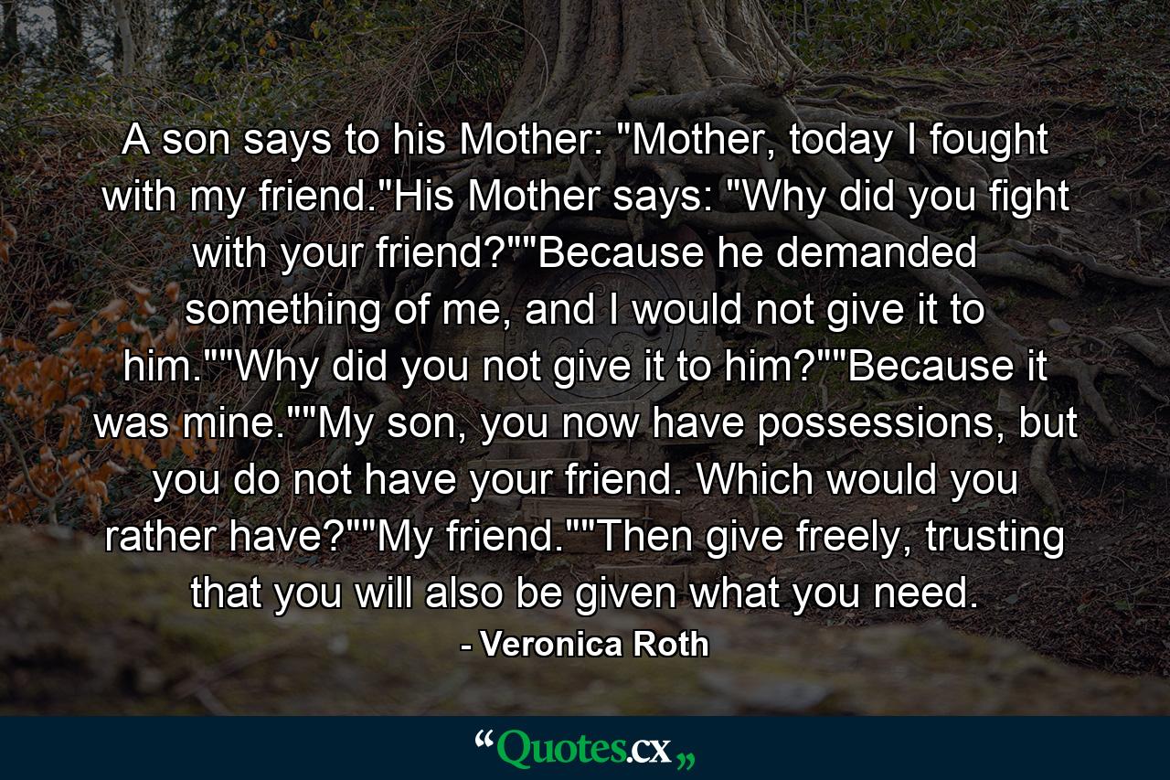 A son says to his Mother: 