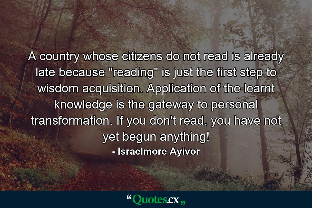 A country whose citizens do not read is already late because 