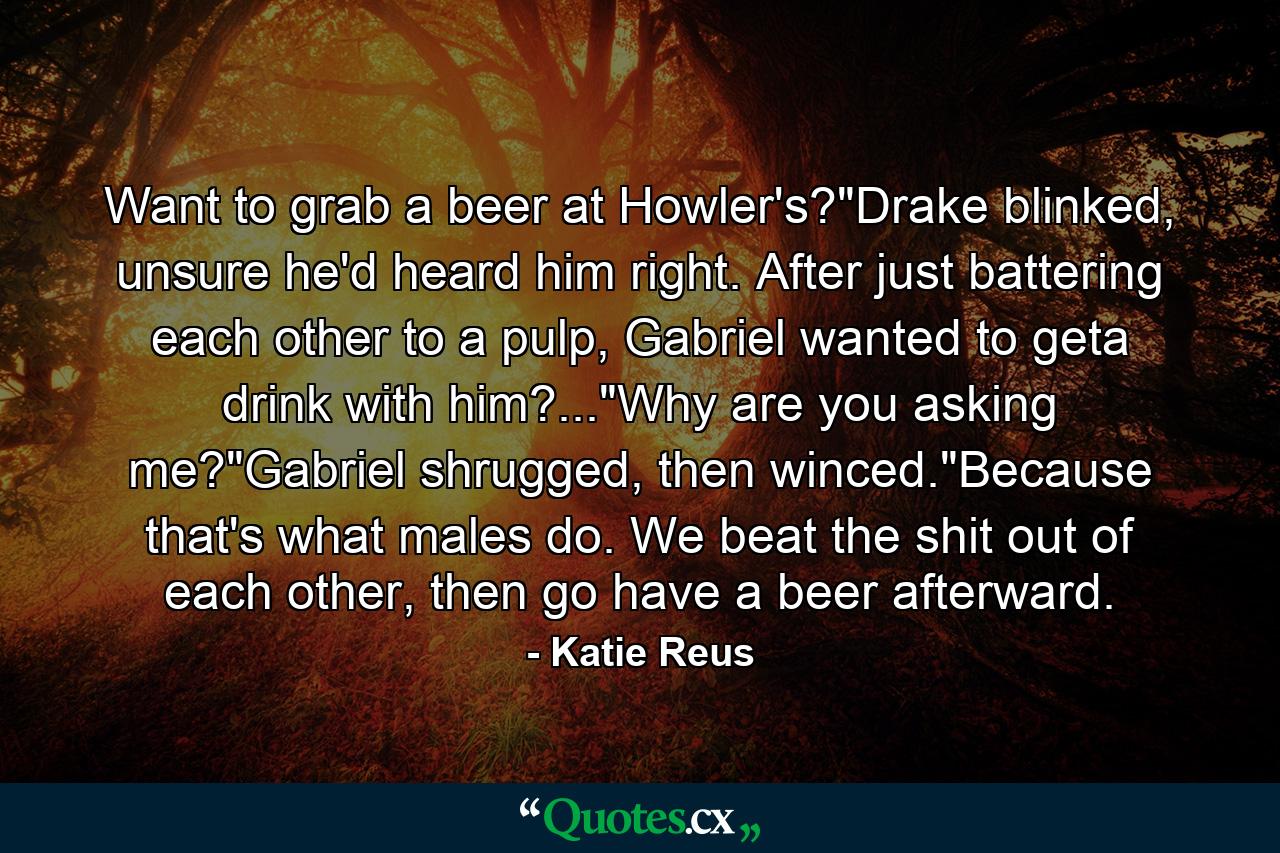 Want to grab a beer at Howler's?