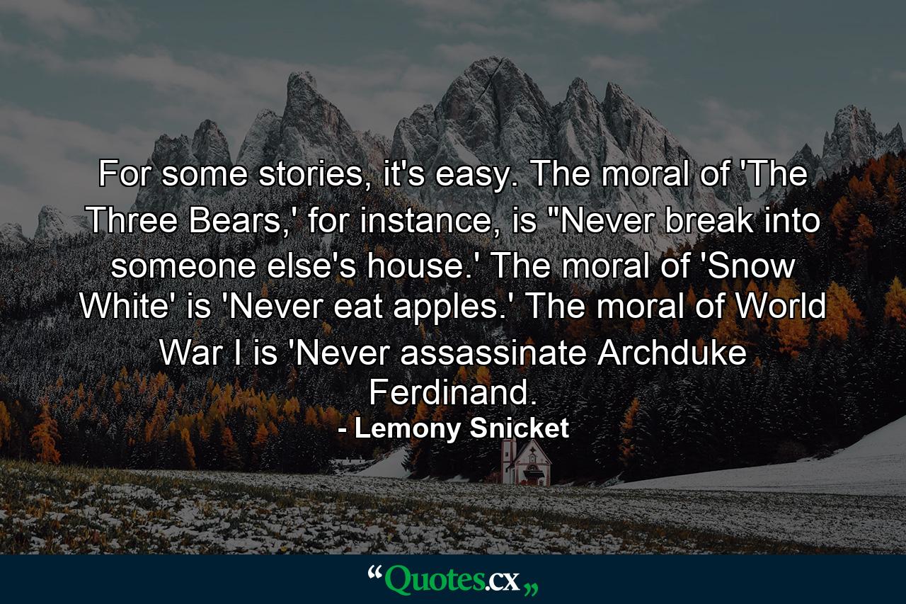 For some stories, it's easy. The moral of 'The Three Bears,' for instance, is 