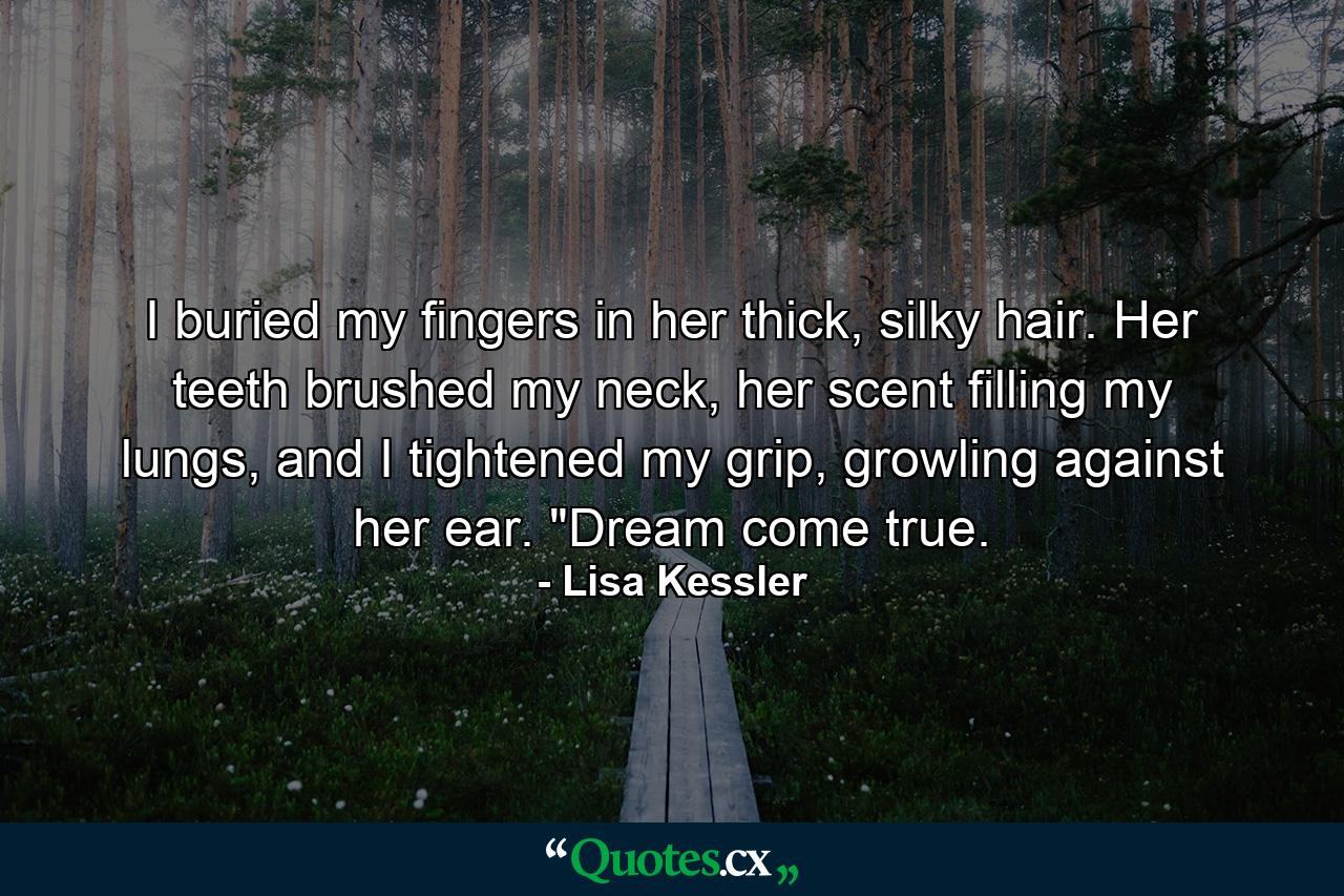 I buried my fingers in her thick, silky hair. Her teeth brushed my neck, her scent filling my lungs, and I tightened my grip, growling against her ear. 