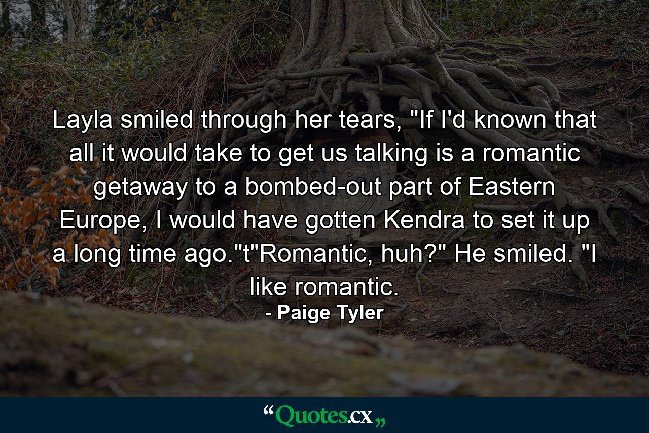 Layla smiled through her tears, 