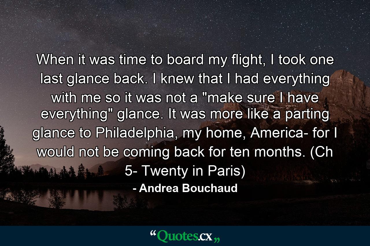 When it was time to board my flight, I took one last glance back. I knew that I had everything with me so it was not a 