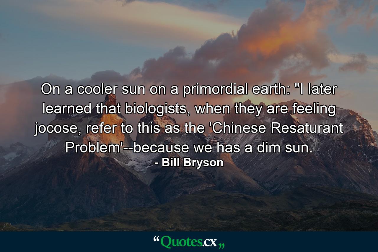 On a cooler sun on a primordial earth: 