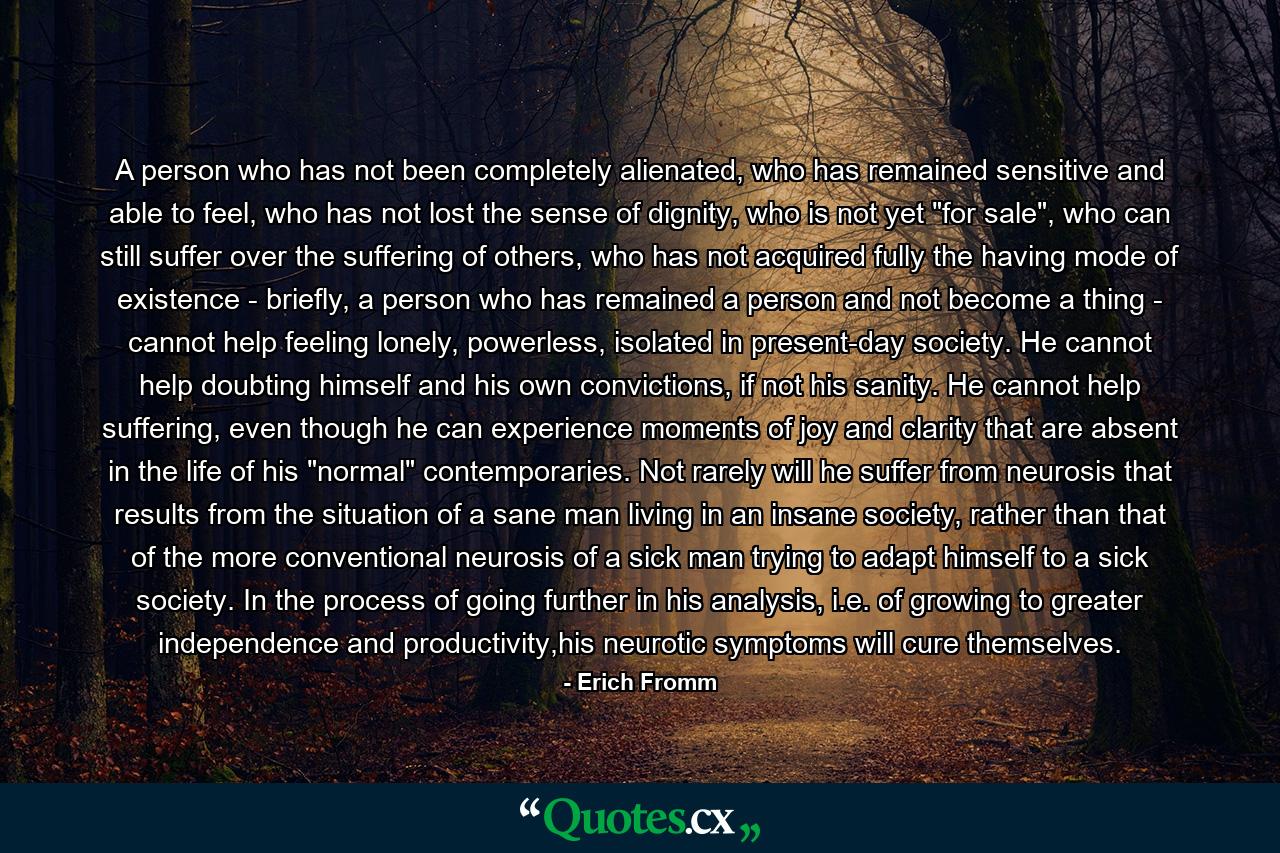 A person who has not been completely alienated, who has remained sensitive and able to feel, who has not lost the sense of dignity, who is not yet 