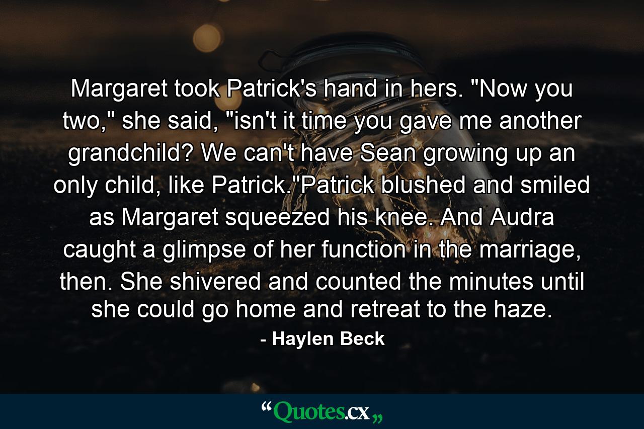 Margaret took Patrick's hand in hers. 