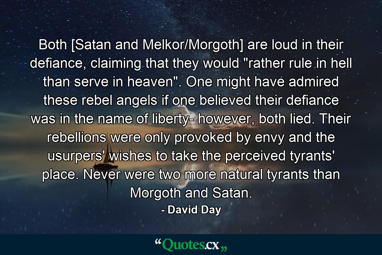 Both [Satan and Melkor/Morgoth] are loud in their defiance, claiming that they would 