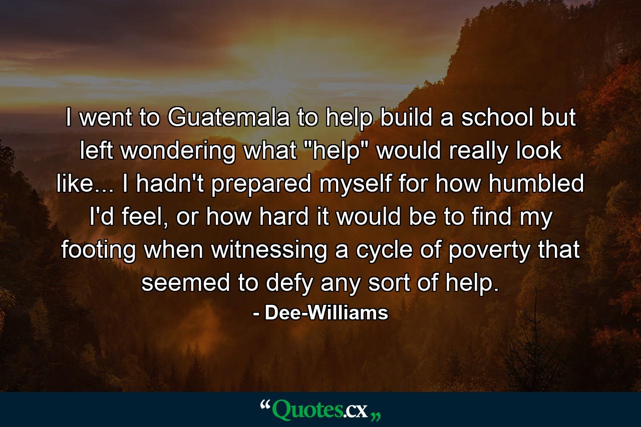 I went to Guatemala to help build a school but left wondering what 