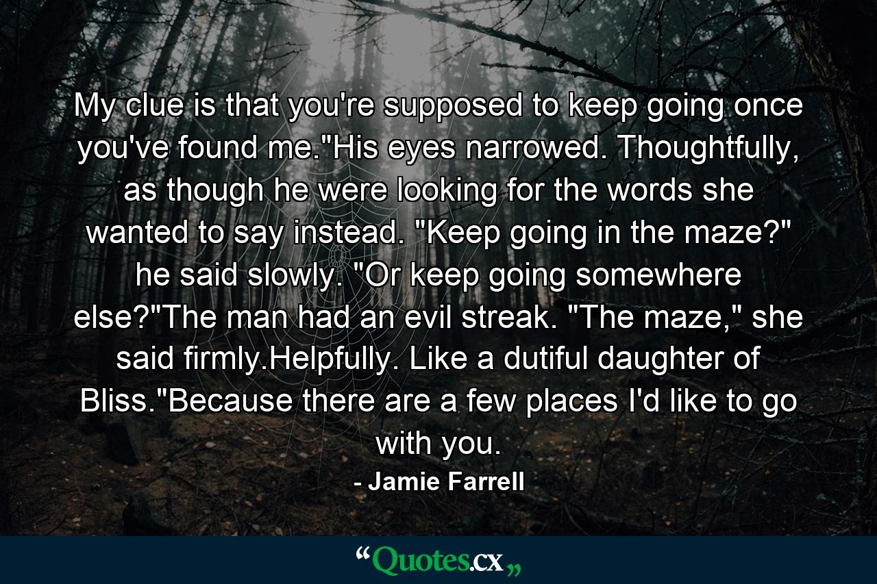 My clue is that you're supposed to keep going once you've found me.