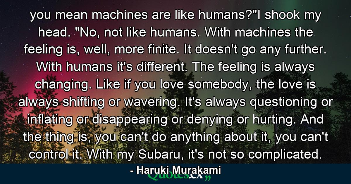 you mean machines are like humans?