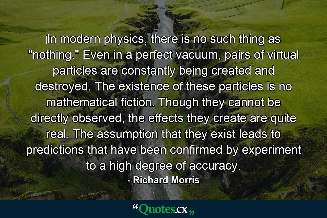 ‎In modern physics, there is no such thing as 