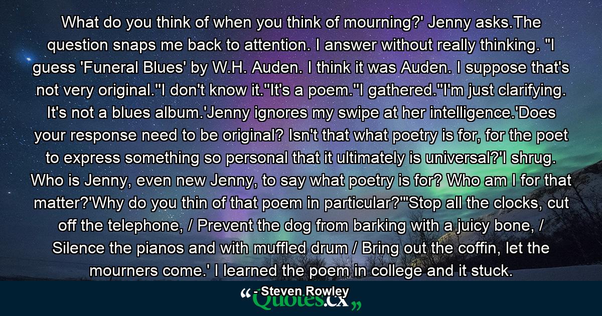 What do you think of when you think of mourning?' Jenny asks.The question snaps me back to attention. I answer without really thinking. 