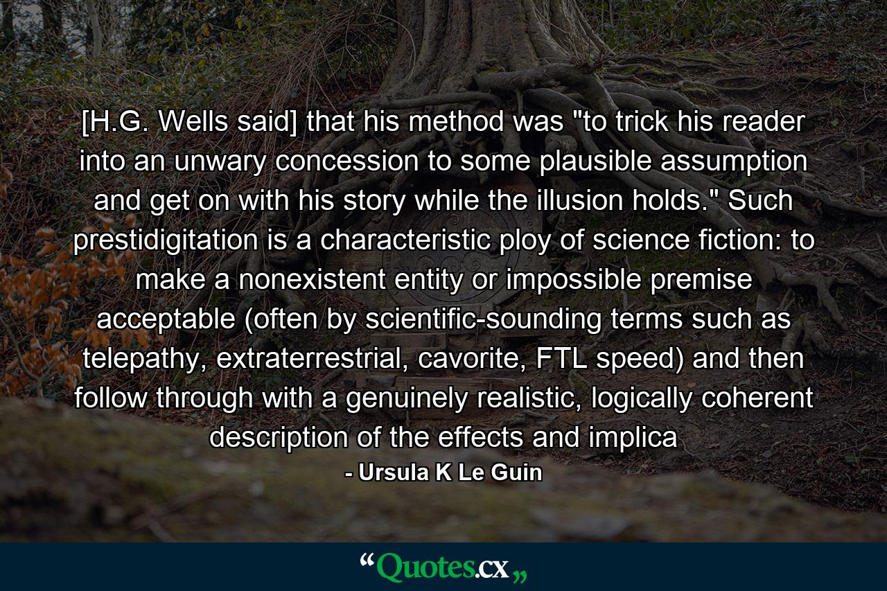 [H.G. Wells said] that his method was 