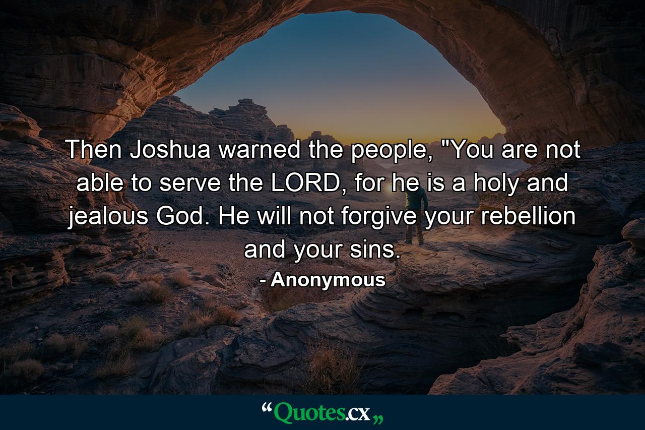 Then Joshua warned the people, 