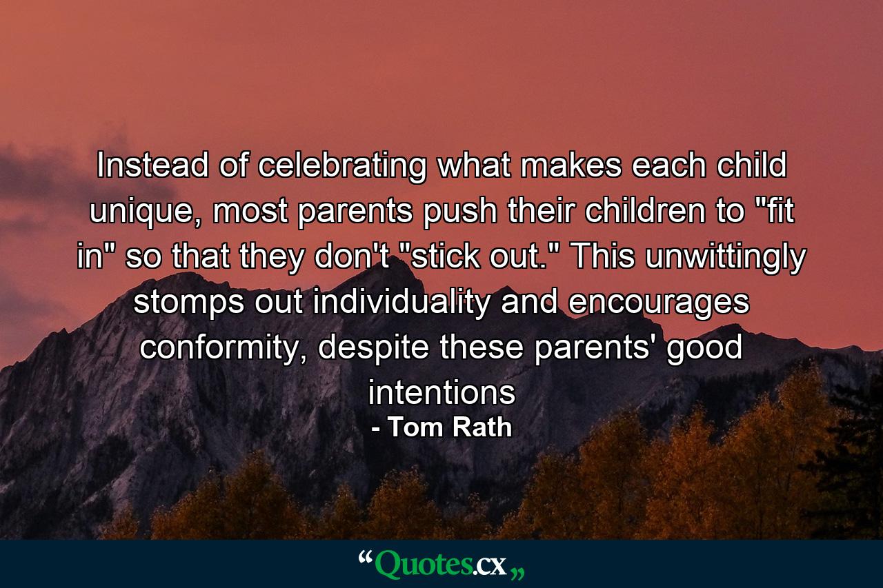 Instead of celebrating what makes each child unique, most parents push their children to 