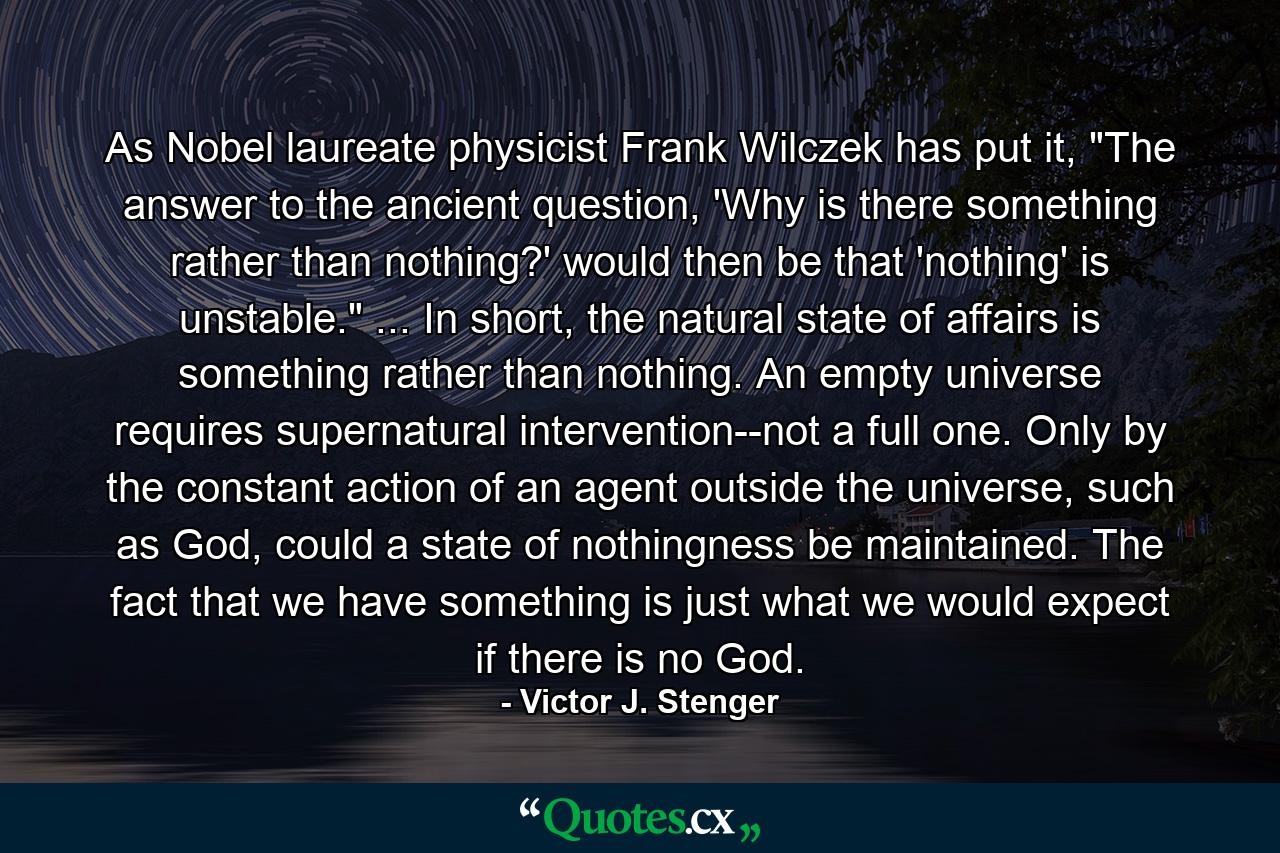 As Nobel laureate physicist Frank Wilczek has put it, 