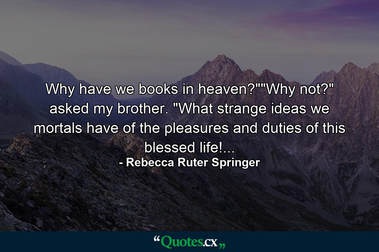 Why have we books in heaven?