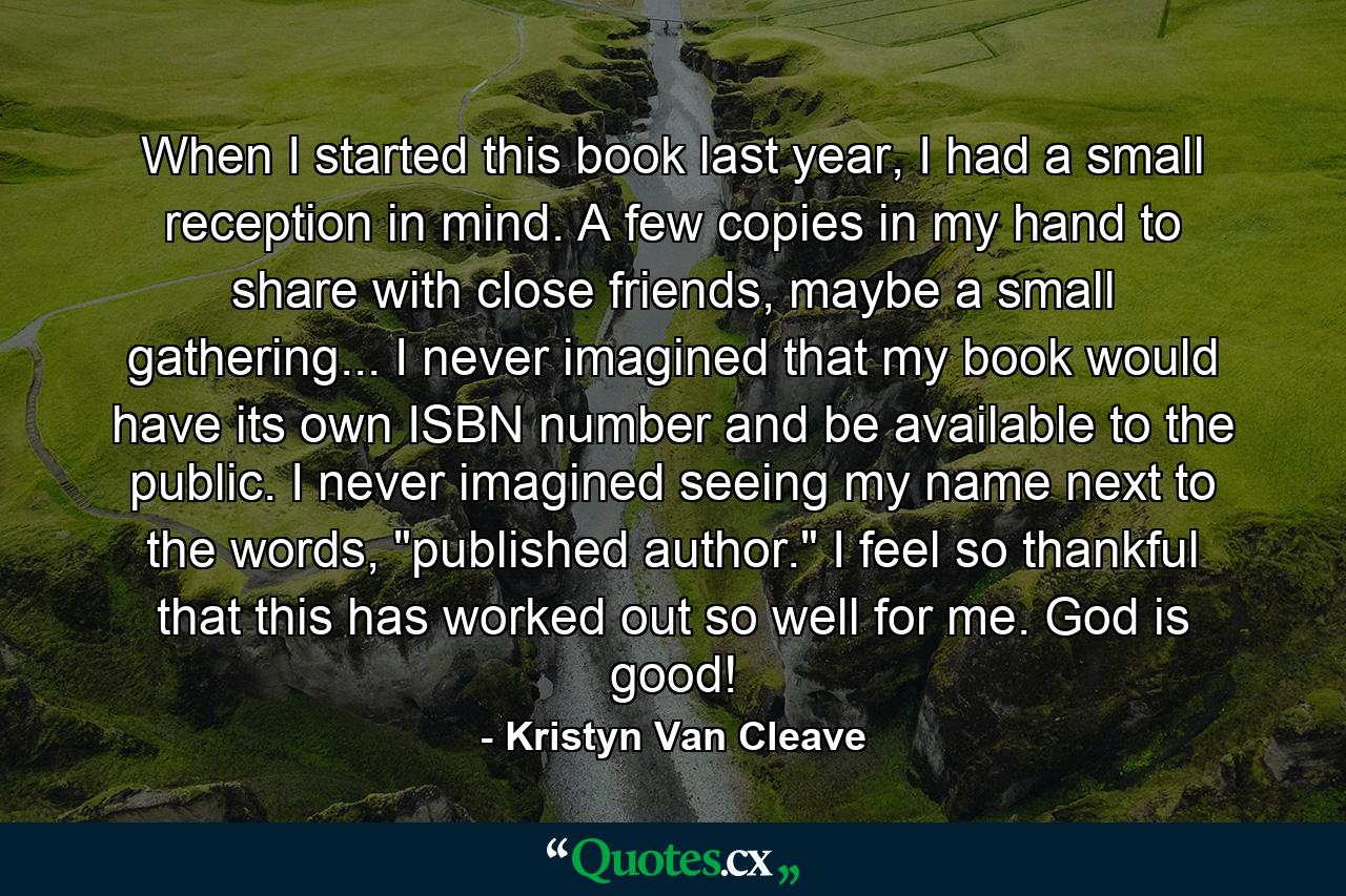 When I started this book last year, I had a small reception in mind. A few copies in my hand to share with close friends, maybe a small gathering... I never imagined that my book would have its own ISBN number and be available to the public. I never imagined seeing my name next to the words, 