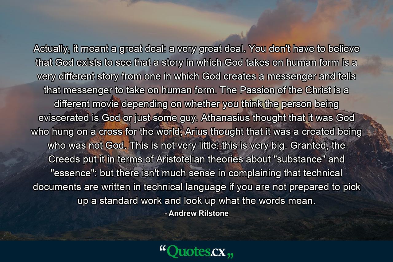 Actually, it meant a great deal: a very great deal. You don't have to believe that God exists to see that a story in which God takes on human form is a very different story from one in which God creates a messenger and tells that messenger to take on human form. The Passion of the Christ is a different movie depending on whether you think the person being eviscerated is God or just some guy. Athanasius thought that it was God who hung on a cross for the world; Arius thought that it was a created being who was not God. This is not very little; this is very big. Granted, the Creeds put it in terms of Aristotelian theories about 