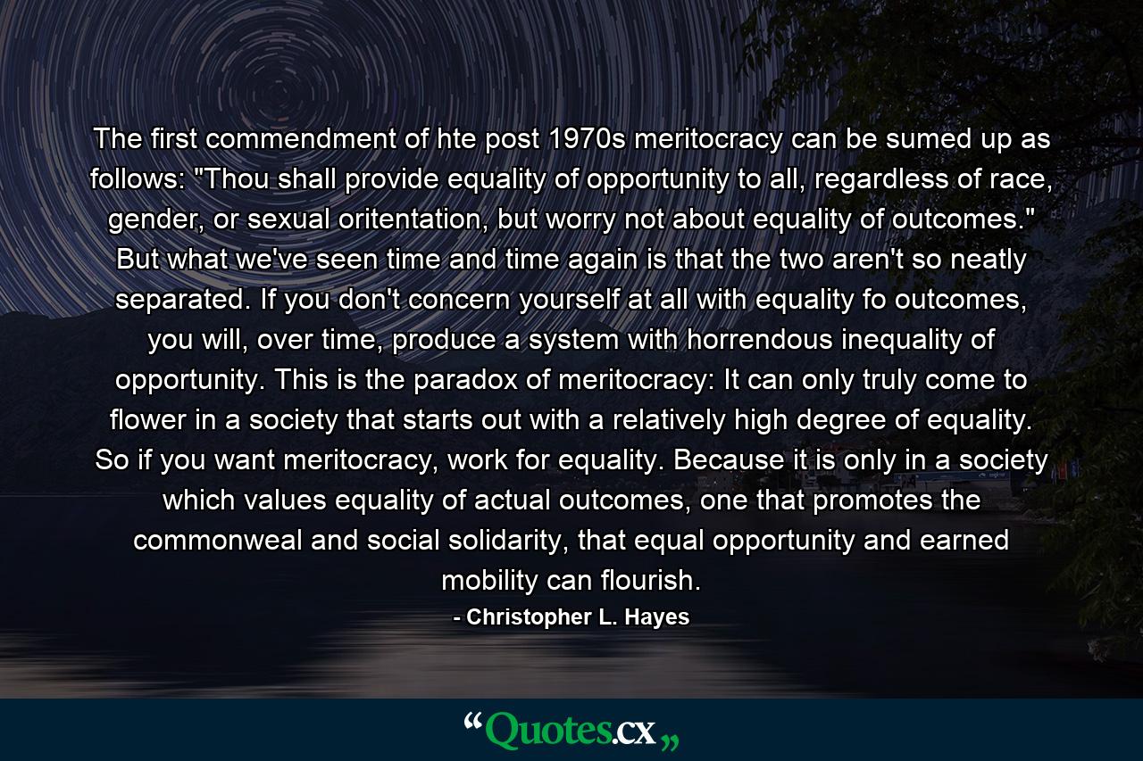 The first commendment of hte post 1970s meritocracy can be sumed up as follows: 