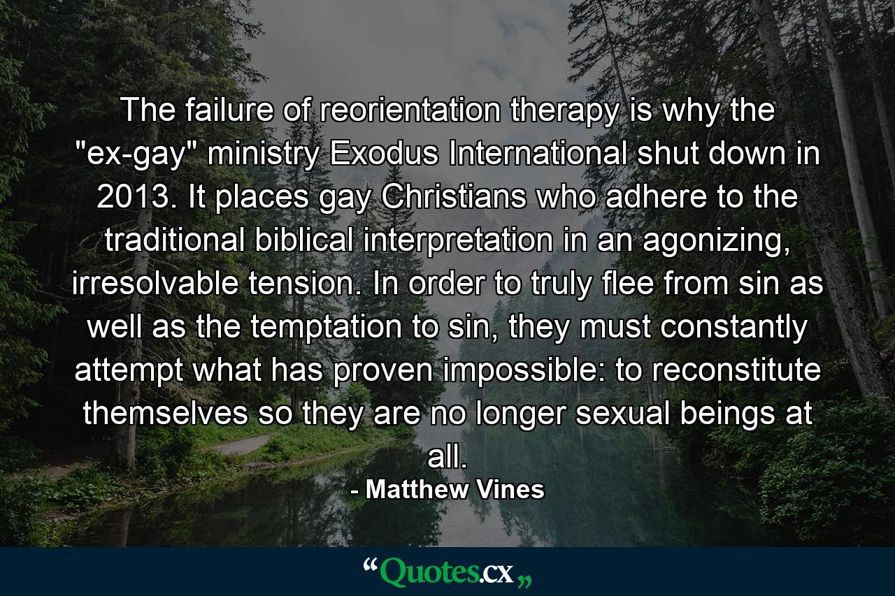 The failure of reorientation therapy is why the 