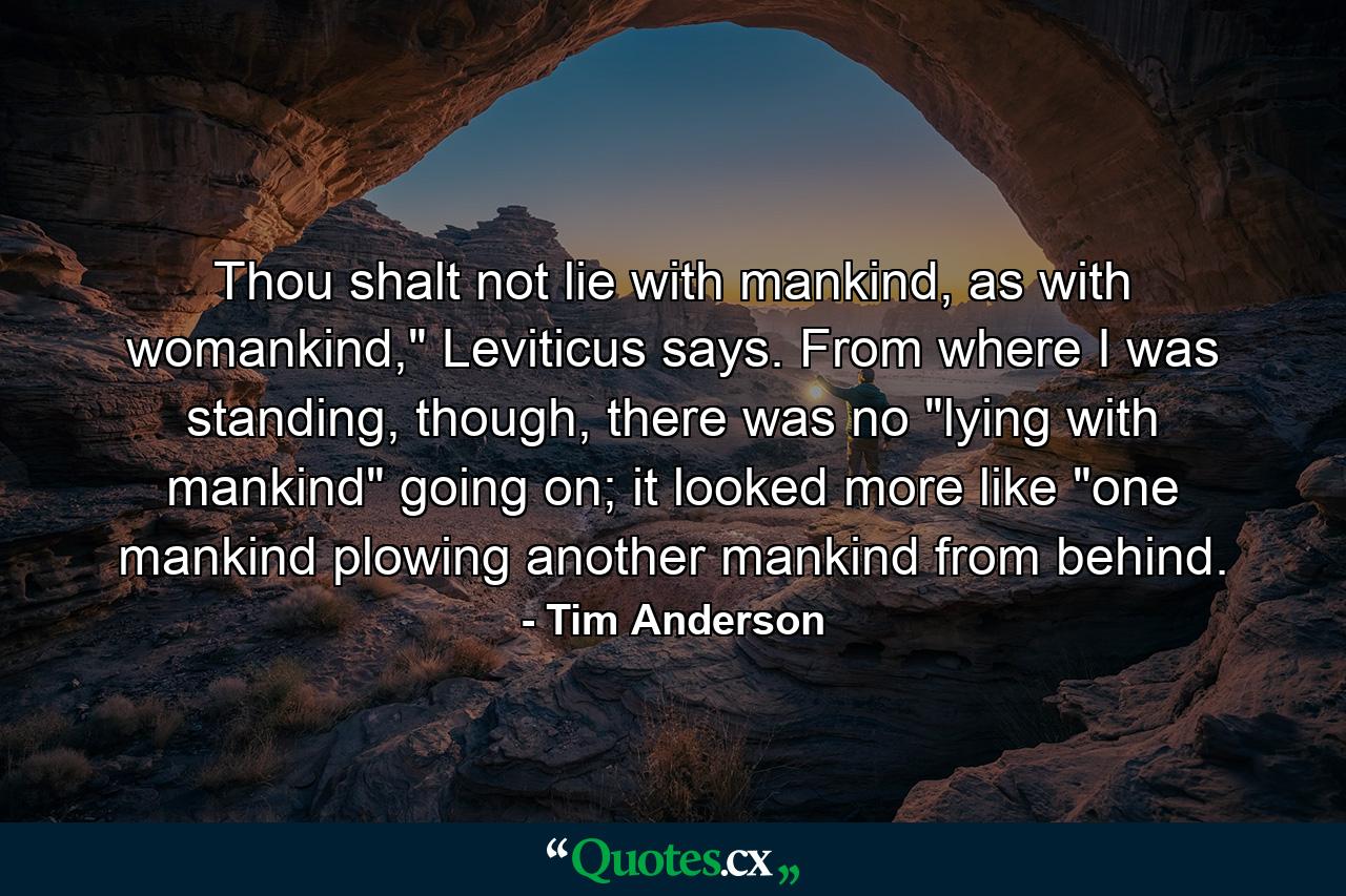 Thou shalt not lie with mankind, as with womankind,