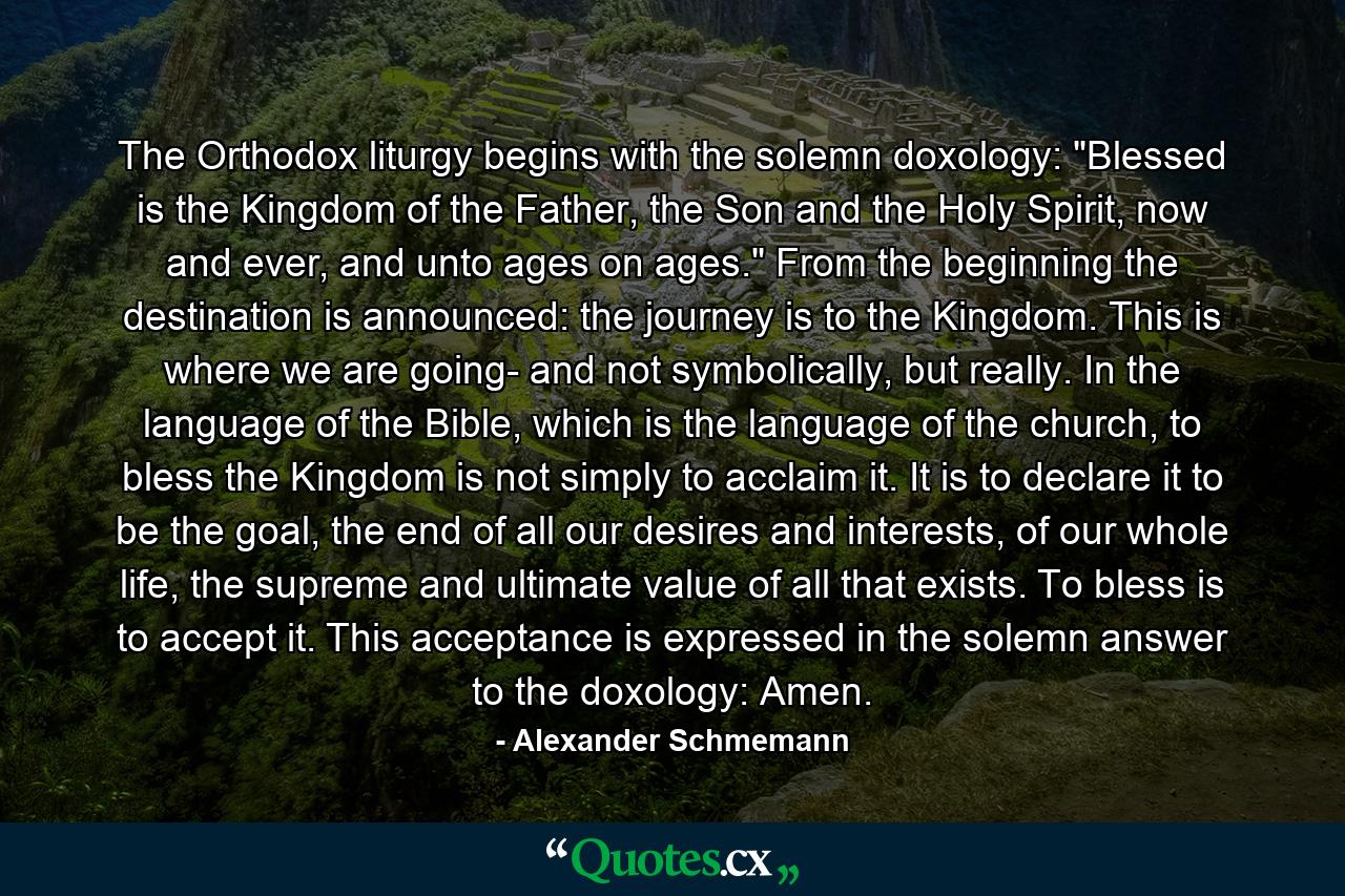 The Orthodox liturgy begins with the solemn doxology: 