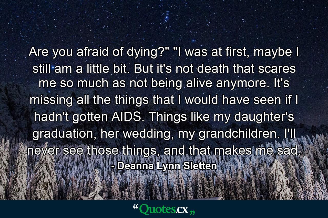 Are you afraid of dying?