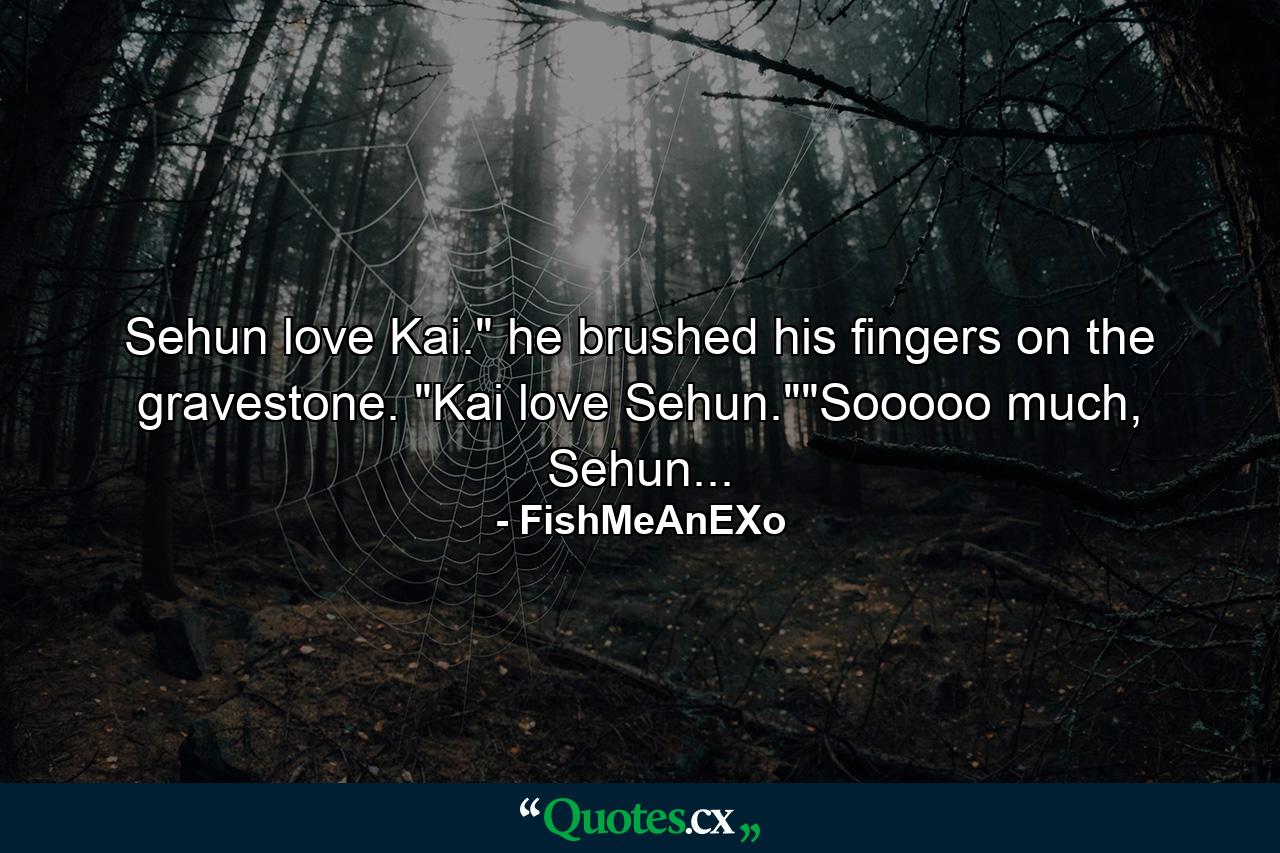 Sehun love Kai.