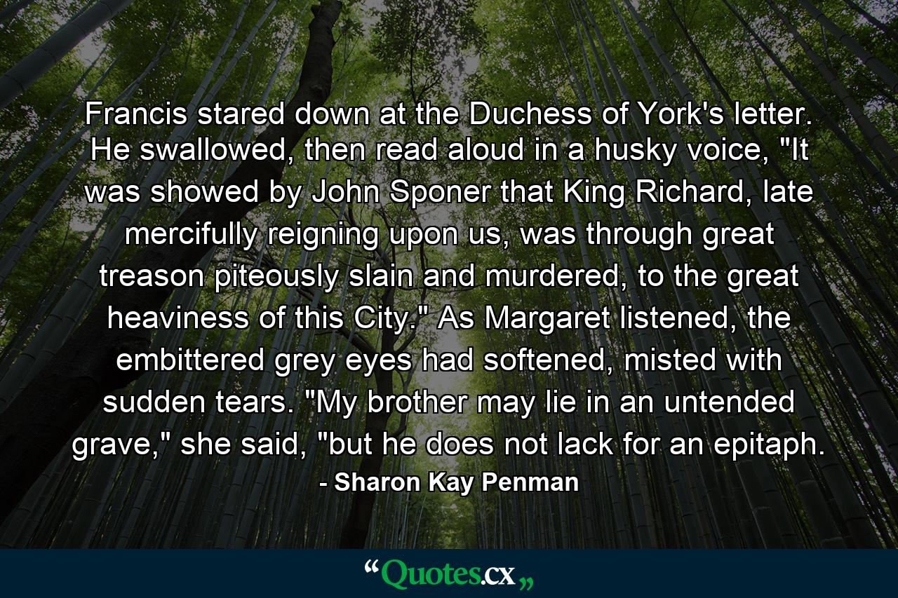 Francis stared down at the Duchess of York's letter. He swallowed, then read aloud in a husky voice, 