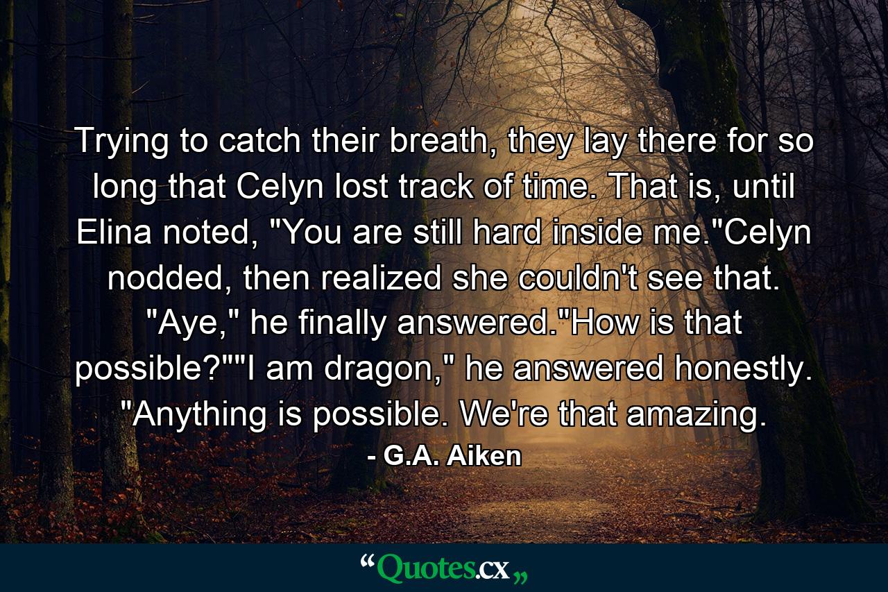 Trying to catch their breath, they lay there for so long that Celyn lost track of time. That is, until Elina noted, 