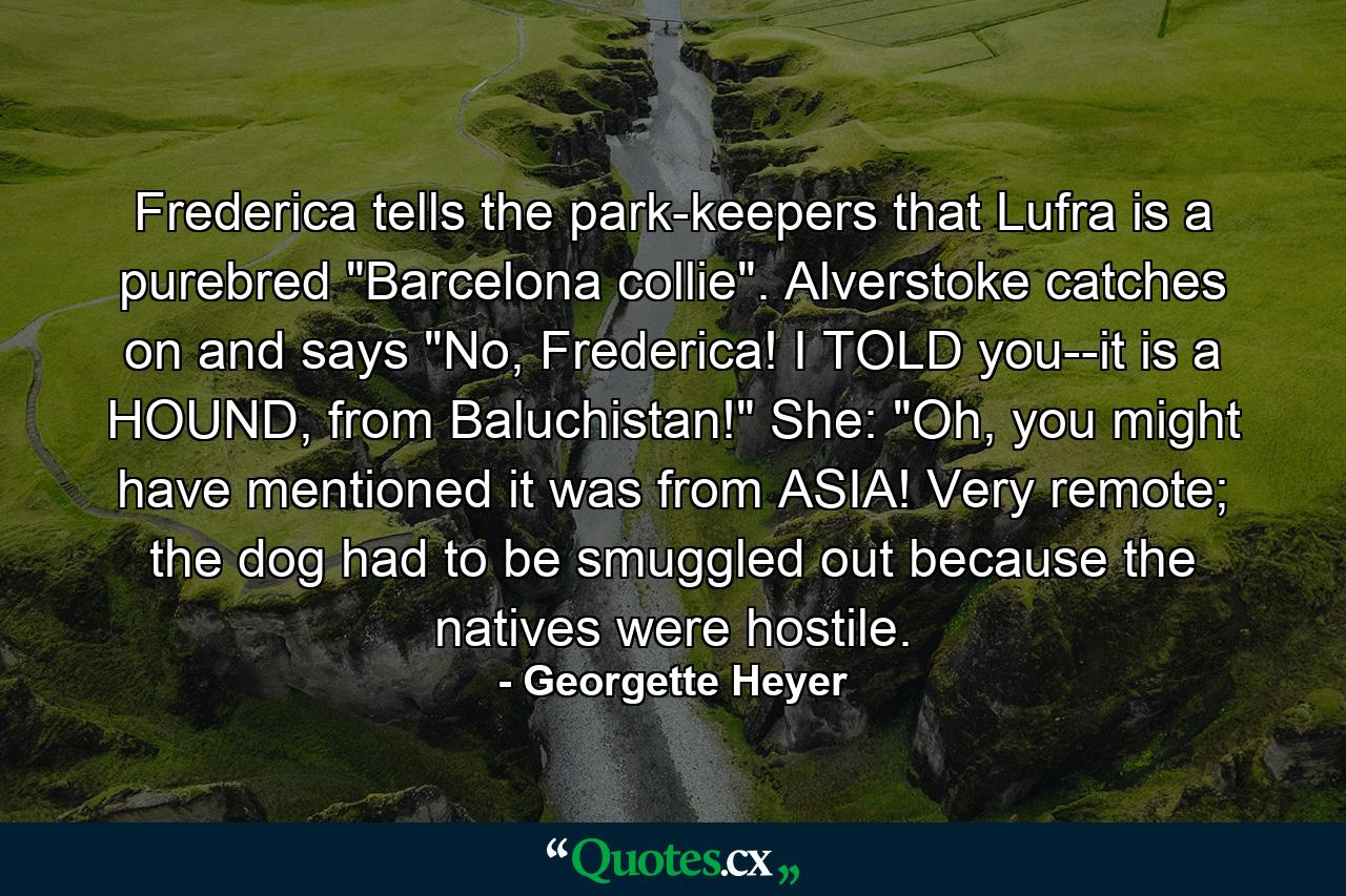 Frederica tells the park-keepers that Lufra is a purebred 