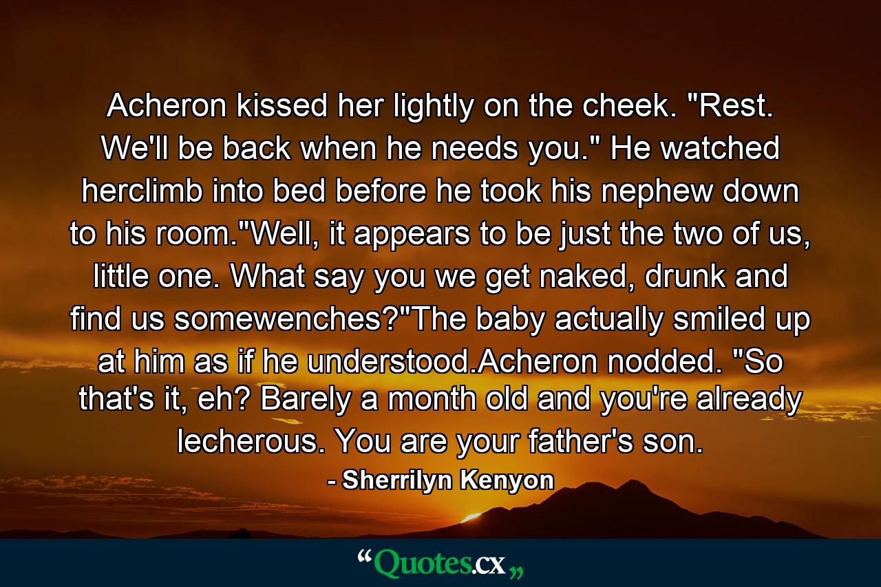 Acheron kissed her lightly on the cheek. 