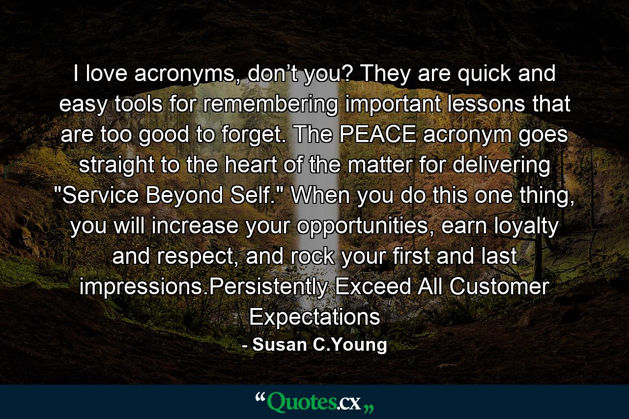 I love acronyms, don’t you? They are quick and easy tools for remembering important lessons that are too good to forget. The PEACE acronym goes straight to the heart of the matter for delivering 