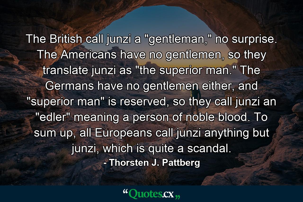 The British call junzi a 