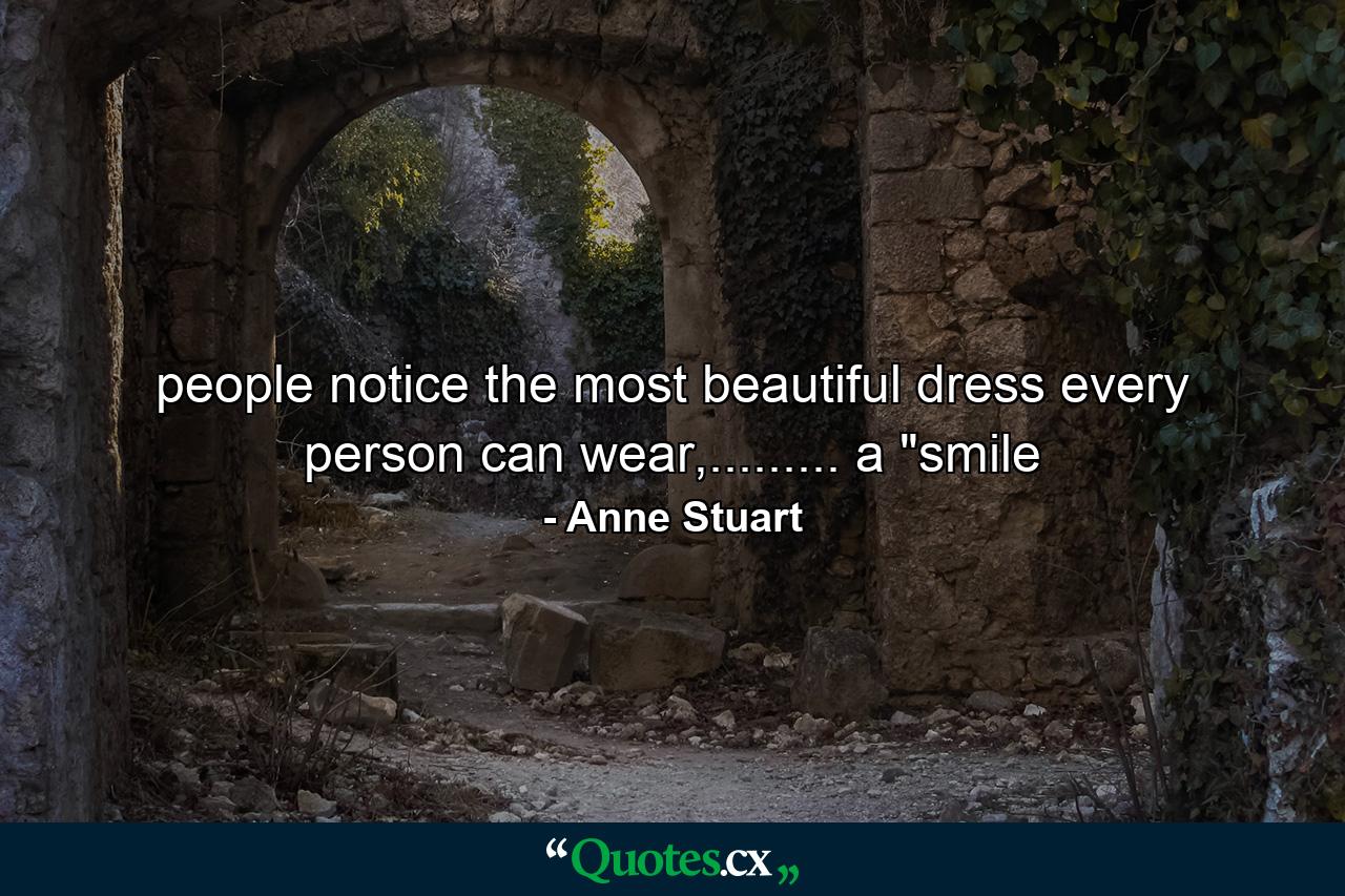 people notice the most beautiful dress every person can wear,......... a 