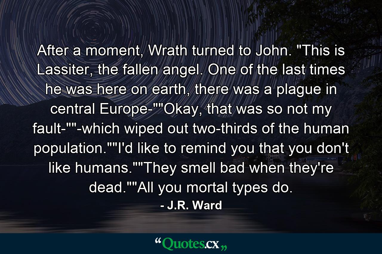 After a moment, Wrath turned to John. 