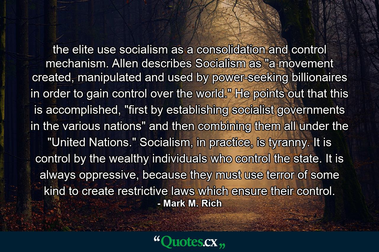 the elite use socialism as a consolidation and control mechanism. Allen describes Socialism as 